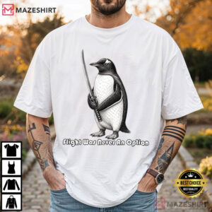 Flight Was Never An Option Penguin Birthday T Shirt (1)