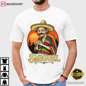 Smiguel Mexican Meme Funny Sombrero Culture T Shirt (1)