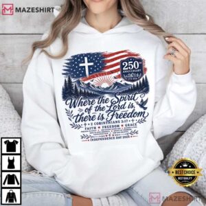 Where The Spirit Of The Lord Is Freedom American Flag Cross 250th T Shirt (4)