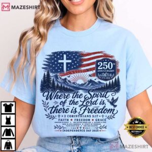 Where The Spirit Of The Lord Is Freedom American Flag Cross 250th T Shirt (1)