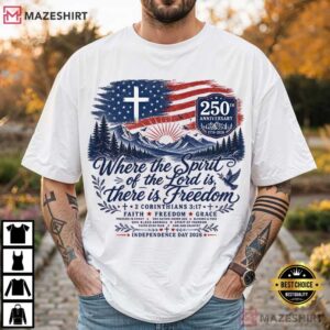 Where The Spirit Of The Lord Is Freedom American Flag Cross 250th T Shirt (3)