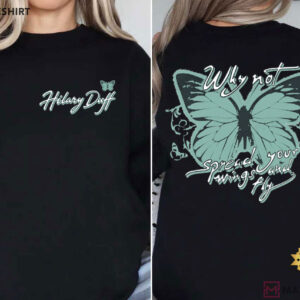 Hilary Duff Tour Why Not Spread Your Wings And Fly Music Lovers T Shirt (3)