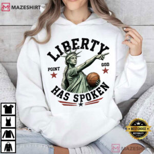 Statue Of Liberty Sophie Basketball Point God Liberty Has Spoken T Shirt (2)