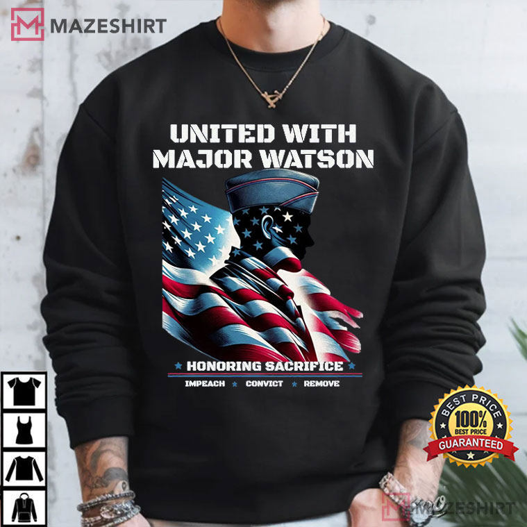 United With Major Watson Impeach Convict Remove Patriotic T-Shirt United With Major Watson Impeach Convict Remove Patriotic T-Shirt