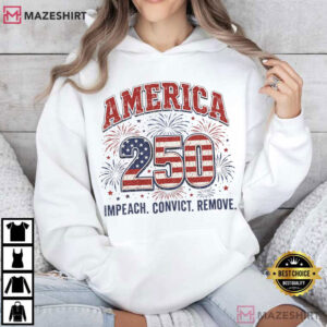 America 250 Political Impeach Convict Remove 4th Of July T Shirt (4)