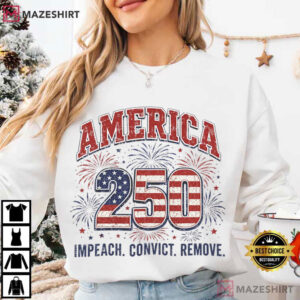 America 250 Political Impeach Convict Remove 4th Of July T Shirt (3)