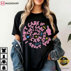 Careless I Don't Care If They Care I Only Care About You T Shirt (3)