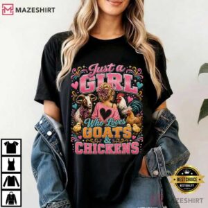 Farm Animal Just A Girl Who Loves Goats And Chickens T Shirt (1)