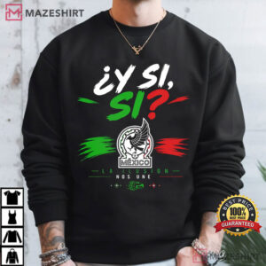 Y Si Si Mexico 2026 FIFA World Cup Soccer Team T Shirt (1)