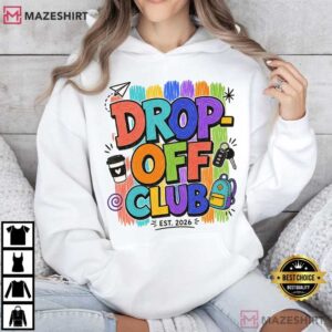 First Day Of School Mom Drop Off Club T Shirt (3)
