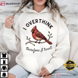 Overthinker Cardinal Top Bird Mental Health Funny Bird T Shirt (4)