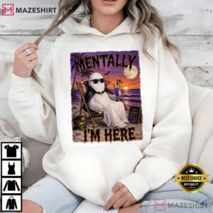 Halloween Mentally I'm Here Summerween Ghost T Shirt (2)