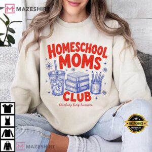 Homeschool Moms Club Funny T Shirt (4)