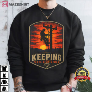 Keeping The Lights On Lineman Electric Utility Worker T Shirt (3)