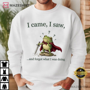 I Came I Saw Forgot What I Was Doing Funny Frog Meme T Shirt (3)