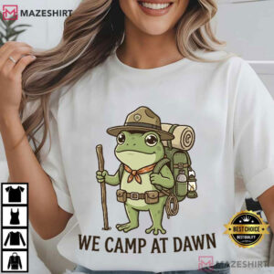 We Camp At Dawn Funny Frog Meme Camping T Shirt (4)