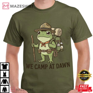 We Camp At Dawn Funny Frog Meme Camping T Shirt (1)