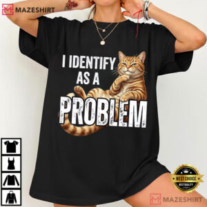 I Identify As A Problem Orange Tabby Cat Funny Mischievous Kitty T Shirt (1)