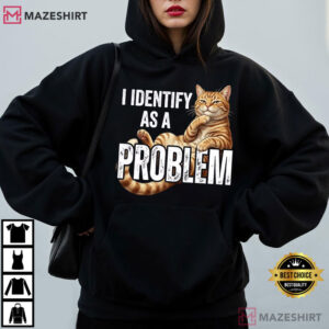 I Identify As A Problem Orange Tabby Cat Funny Mischievous Kitty T Shirt (3)