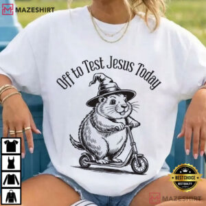 Off To Test Jesus Today Funny Christian Sarcastic Faith T Shirt (1)