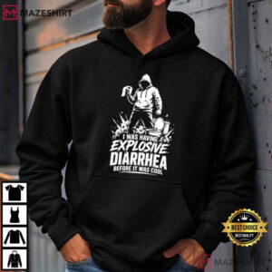 I Was Having Explosive Diarrhea Before It Was Cool Funny Toilet Humor T Shirt (2)
