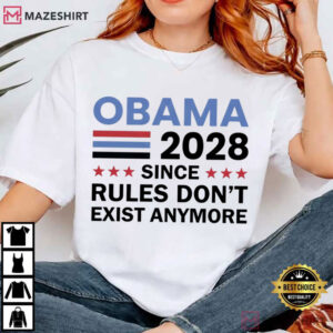 Obama 2028 Rules Don't Exist Anymore Funny Political T Shirt (1)