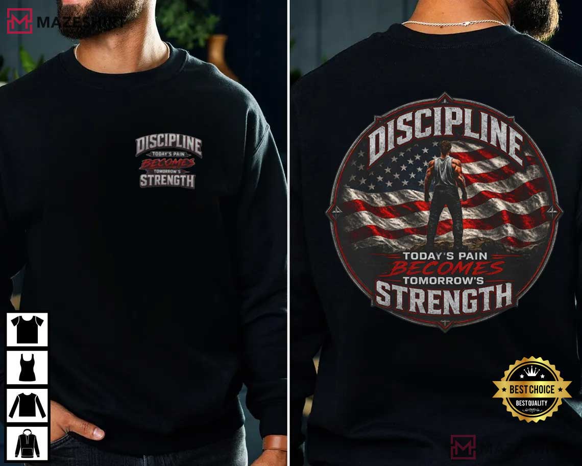 Today's Pain Tomorrow's Strength Discipline Gym Fitness Motivation T-Shirt Today's Pain Tomorrow's Strength Discipline Gym Fitness Motivation T-Shirt