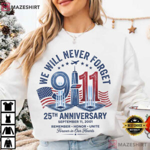 We Will Never Forget 911 25th Anniversary Memorial T Shirt (2)