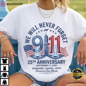 We Will Never Forget 911 25th Anniversary Memorial T Shirt (3)