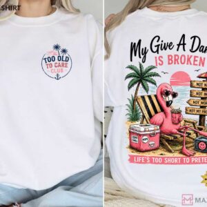 My Give A Damn Is Broken Funny Flamingo Beach Sarcastic Retirement T Shirt (4)