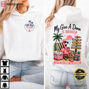 My Give A Damn Is Broken Funny Flamingo Beach Sarcastic Retirement T Shirt (1)