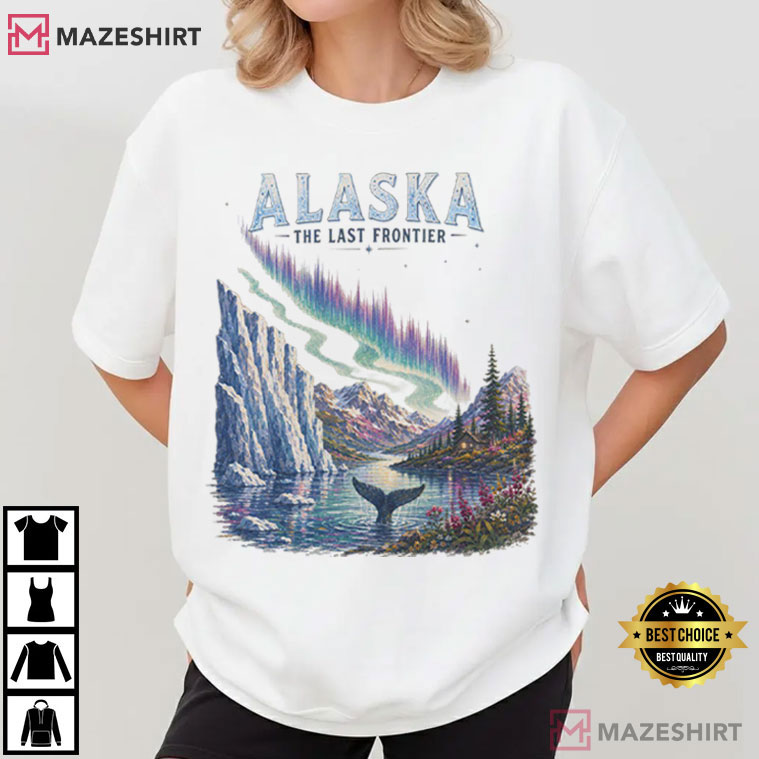 Alaska Northern Lights The Last Frontier Whale Tail Mountain Landscape T-Shirt Alaska Northern Lights The Last Frontier Whale Tail Mountain Landscape T-Shirt