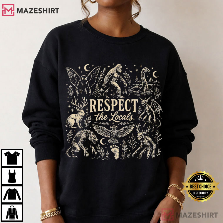 Respect The Locals Cryptid Lover Nessie Lover Gift T-Shirt Respect The Locals Cryptid Lover Nessie Lover Gift T-Shirt