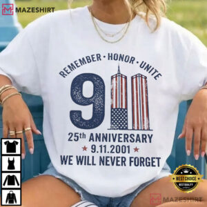 We Will Never Forget 911 25th Anniversary Remember Honor Unite T Shirt (1)