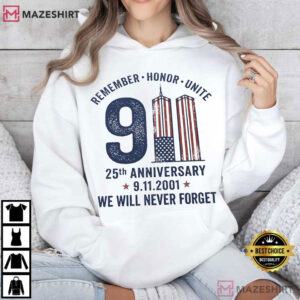 We Will Never Forget 911 25th Anniversary Remember Honor Unite T Shirt (3)