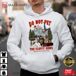 Yellowstone Do Not Pet The Fluffy Cows Funny Bison Meme T Shirt (2)