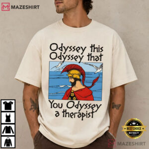 Odyssey This Odyssey That Funny Greek Mythology Meme T Shirt (1)