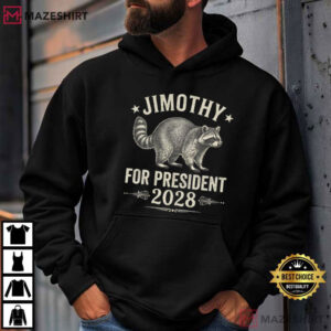 Jimothy For President 2028 Funny Raccoon Animal Election T Shirt (4)