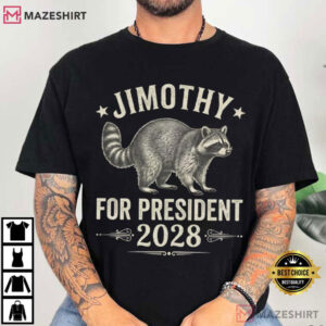 Jimothy For President 2028 Funny Raccoon Animal Election T Shirt (1)