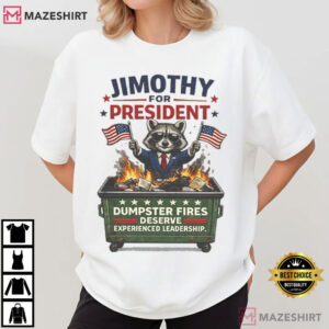 Raccoon Dumpster Fire Political Satire Jimothy For President T Shirt (4)