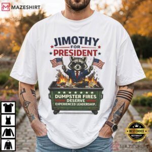 Raccoon Dumpster Fire Political Satire Jimothy For President T Shirt (1)
