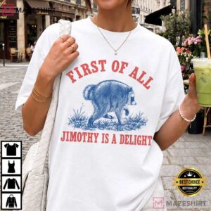 Jimothy Raccoon First Of All Jimothy Is A Delight Trash Panda T Shirt (4)