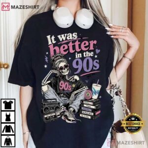 It Was Better In The 90s Retro 1990s Skeleton T Shirt (2)