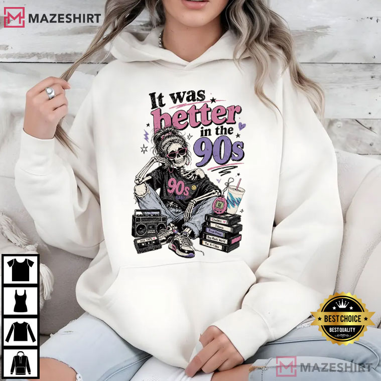 It Was Better In The 90s Retro 1990s Skeleton T-Shirt It Was Better In The 90s Retro 1990s Skeleton T-Shirt