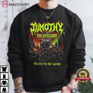 Jimothy The Raccoon Heavy Metal Its Ok To Be Weird Funny T Shirt (3)