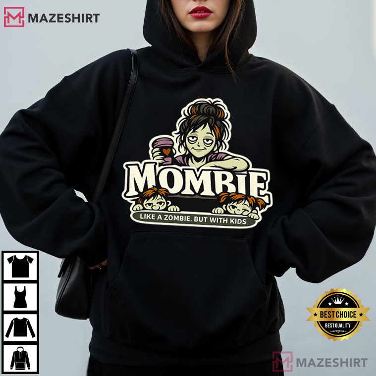 Halloween Mombie Like A Zombie But With Kids Funny T-Shirt Halloween Mombie Like A Zombie But With Kids Funny T-Shirt