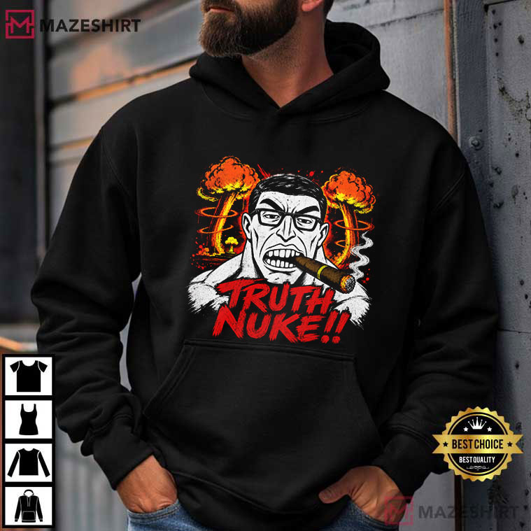 Truth Nuke Chud Funny Meme Graphic Sarcastic T-Shirt Truth Nuke Chud Funny Meme Graphic Sarcastic T-Shirt