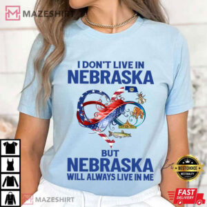 I Don't Live In Nebraska But Nebraska Will Always Live In Me T Shirt (1)