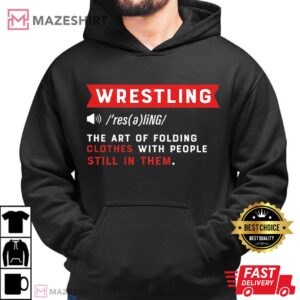 Wrestling The Art Of Folding Clothes With People Still In Them T Shirt (4)