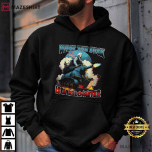 Patriotic Humor WTF Is A Kilometer Funny American Meme T Shirt (3)